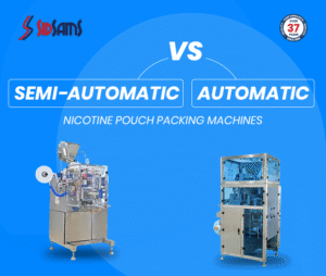 Automatic vs Semi-Automatic Nicotine Pouch Packing Machines