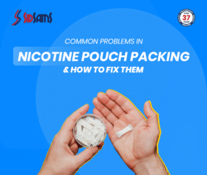 Common Problems in Nicotine Pouch Packing & How to Fix Them