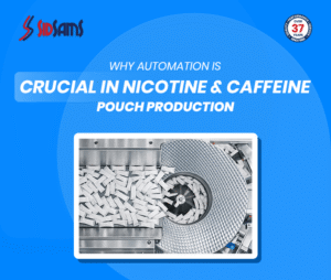 Why Automation Is Crucial in Nicotine & Caffeine Pouch Production
